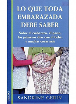 LO QUE TODA EMBARAZADA DEBE SABER. NUEVO. Envío URGENTE (IMOSVER)
