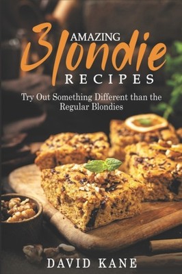 Kane - Amazing blondie recipes  Try out something different than the r - X555z