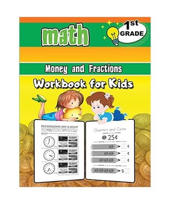 1st Grade Math Money and Fractions Workbook for Kids: Activity Book Math for 1st