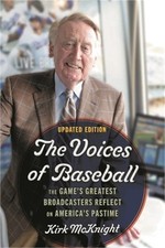 The Voices of Baseball: The Game's Greatest Broadcasters Reflect on America's Pa