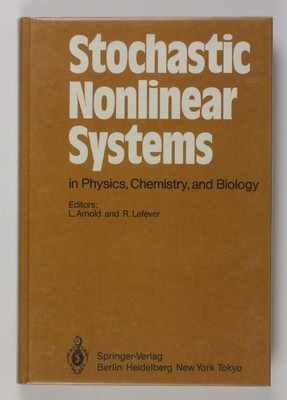 Stochastic Nonlinear Systems in Physics, Chemistry, and Biology: Proceedings of 