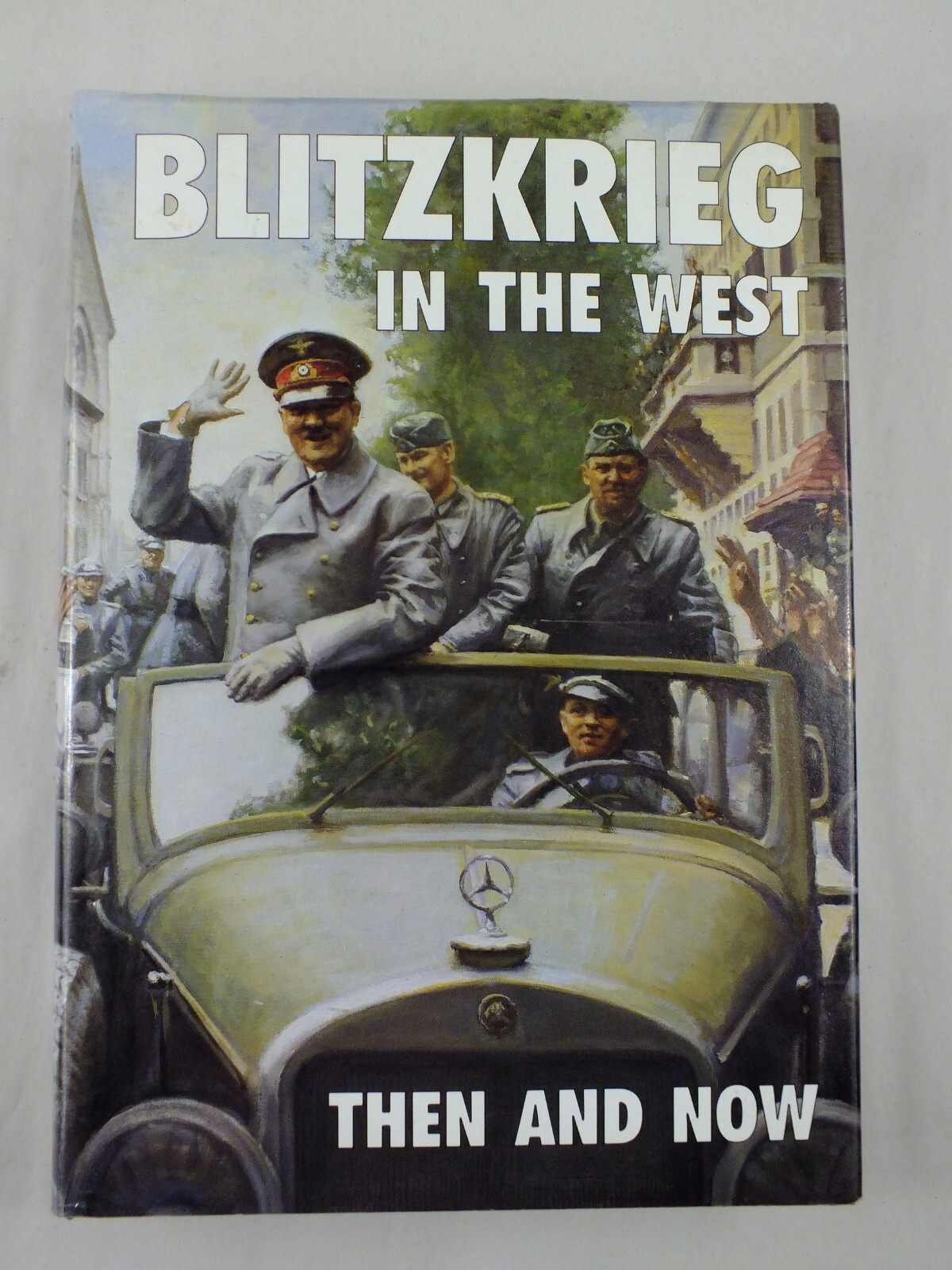 Blitzkrieg in the West: Then and Now (After the Battle)