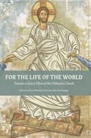For The Life Of The World | Toward A Social Ethos Of The Orthodox Church | Buch