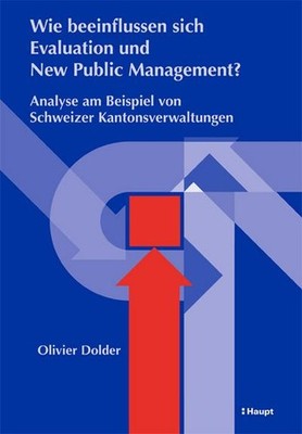 Wie beeinflussen sich Evaluation und New Public Management?: Analyse am Bei ...