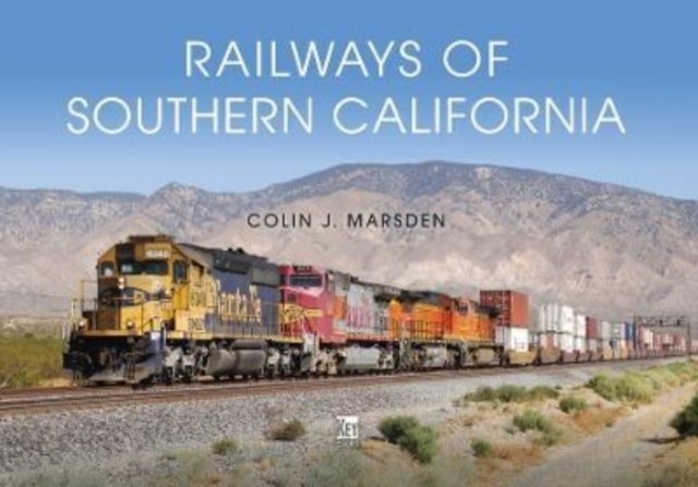 Railways of Southern California by Colin J Marsden (Hardback Book)