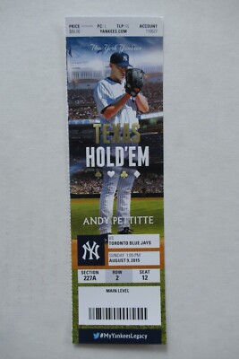 YANKEES VS BLUE JAYS 8/9/2015 FULL TICKET ~ ''TEXAS HOLD'EM'' ANDY PETTITTE
