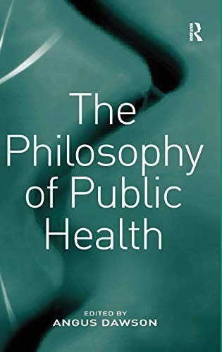 The Philosophy of Public Health By Angus Dawson
