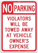 No Parking Sign, Violators Will Be Towed Away at Vehicle Owners Expense, 14 X 10