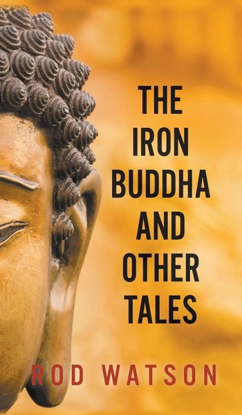 Rod Watson | The Iron Buddha And Other Tales | Buch | Englisch (2017) | Gebunden-image