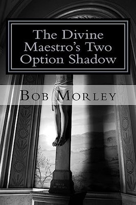 The Divine Maestro's Two Option Shadow by Morley, Bob Paperback / softback Book