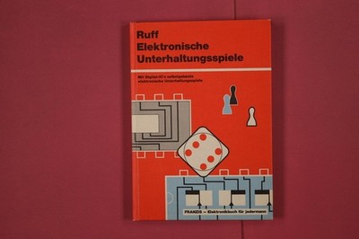 316204 Arno Ruff ELEKTRONISCHE UNTERHALTUNGSSPIELE Franzis-Verlag Mit