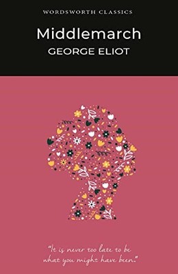 Middlemarch (Wordsworth Classics) by Eliot, George 1853262374 FREE Shipping