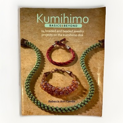 Kumihimo Basics & Beyond 24 Braided & Beaded Projects Book By Rebecca Ann Combs