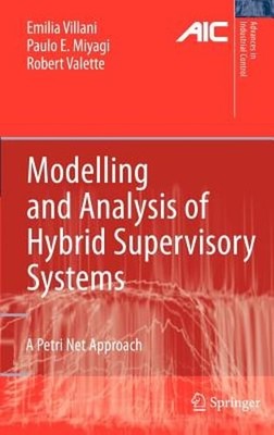 Modelling and Analysis of Hybrid Supervisory Systems: A Petri Net Approach: New