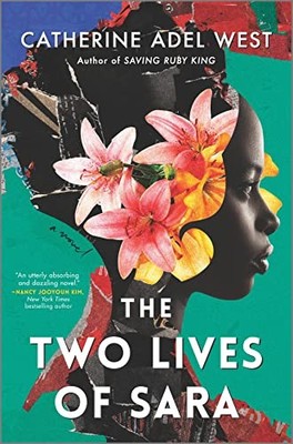 The Two Lives of Sara: A Novel, West, Catherine Adel