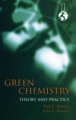 Green Chemistry: Theory and Practice by Paul Anastas (English) Paperback -*NEW!