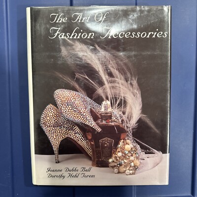 The Art Of Fashion Accessories Joanne Dubbs Ball Dorothy Hehl Torem HC DJ 1993