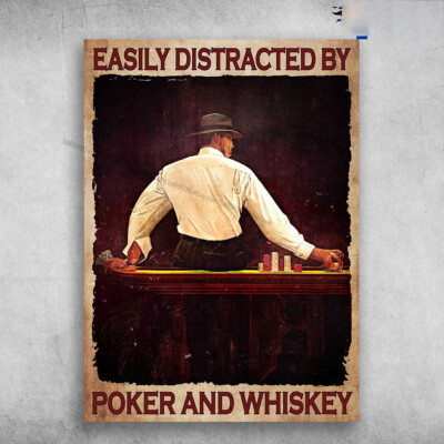 Poker Man, Wine Lover - Easily Distracted By, Poker And Whiskey