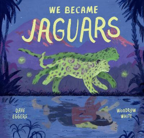 Thumbnail - We Became Jaguars By Eggers, Dave