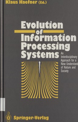 Evolution of Information Processing Systems An Interdisciplinary Approach for a 