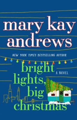 Bright Lights Big Christmas Mary Kay Andrews Hardcover 1st Ed 2023 Holiday Novel