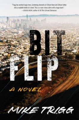 Bit Flip: A Novel by Trigg, Mike [Paperback]