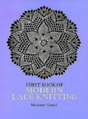 First Book Of Modern Lace Knitting: By Means Of Natural Selection
