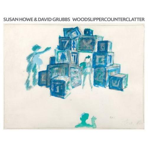 Susan Howe & David Grubbs WOODSLIPPERCOUNTERCLATTER (Vinyl LP) 12" Album