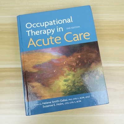 Occupational Therapy in Acute Care 2nd Edition Hardcover w/Highlights Good