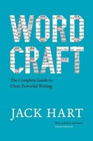 Wordcraft | The Complete Guide To Clear, Powerful Writing | Jack Hart | Buch