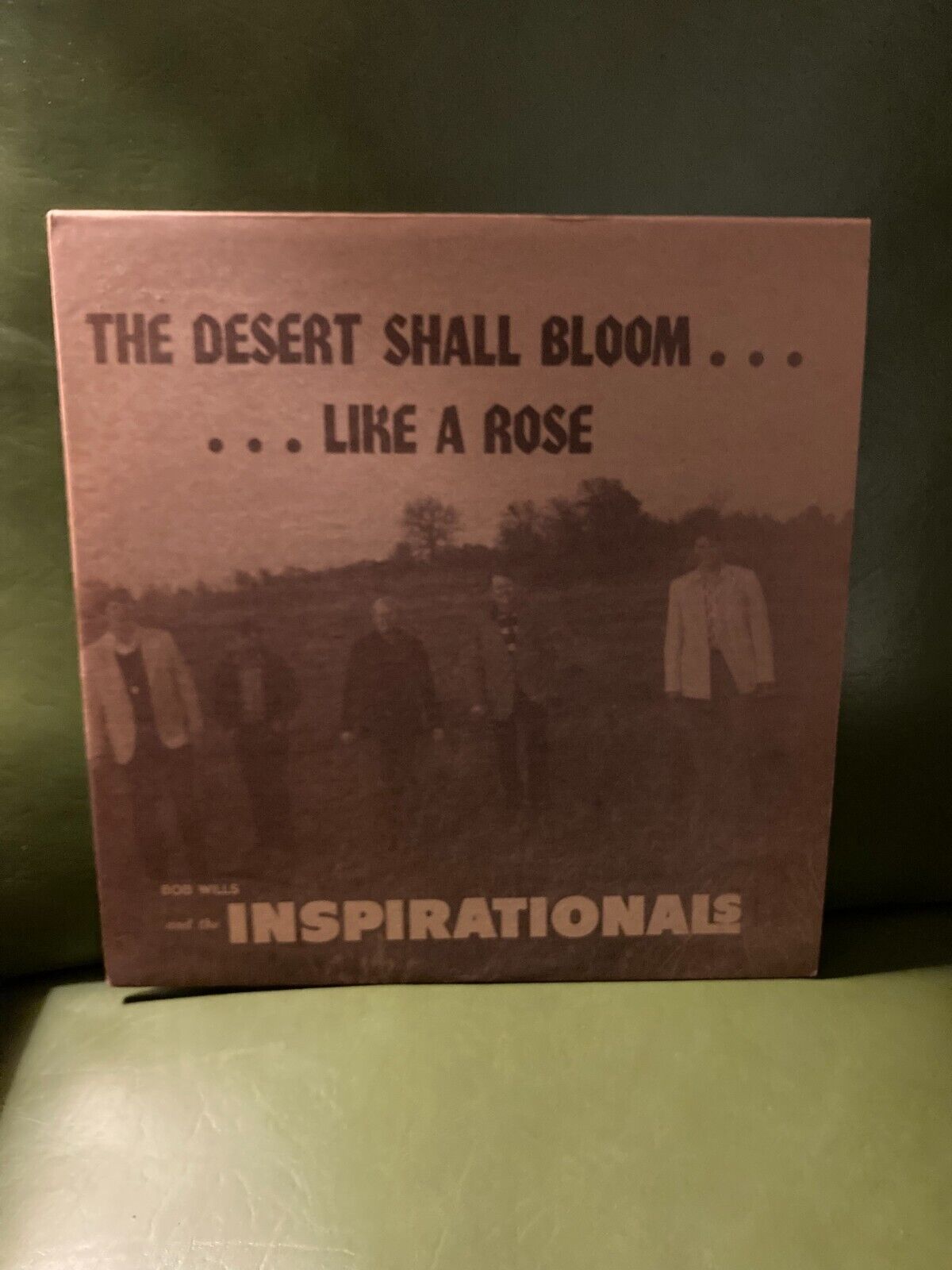 Bob Wills And The Inspirationals – The Desert Shall Bloom Like A Rose LP Vinyl