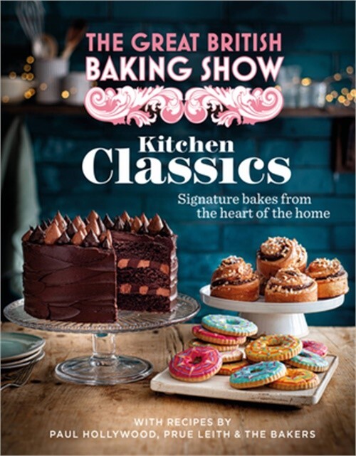 The Great British Baking Show: Kitchen Classics: The Official 2023 Great British