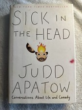 Sick in the Head Conversations about Life and Comedy Judd Apatow 2015 Hardcover
