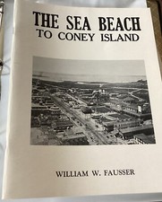 The Sea Beach to Coney Island Brooklyn NY SC Book William W Fausser Excellent