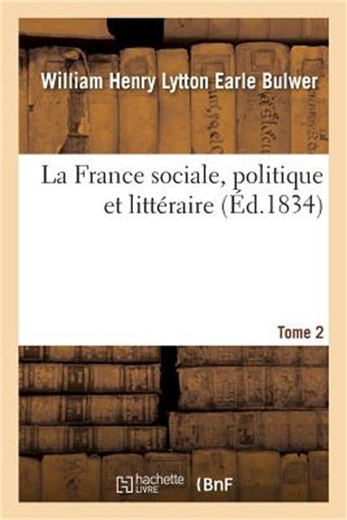 La France sociale, politique et litt�raire. Tome 2 (Paperback or Softback)