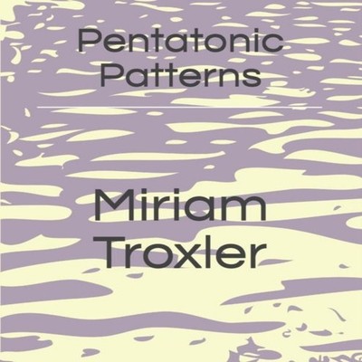 Pentatonic Patterns Miriam Troxler Paperback Amazon Digital Servi