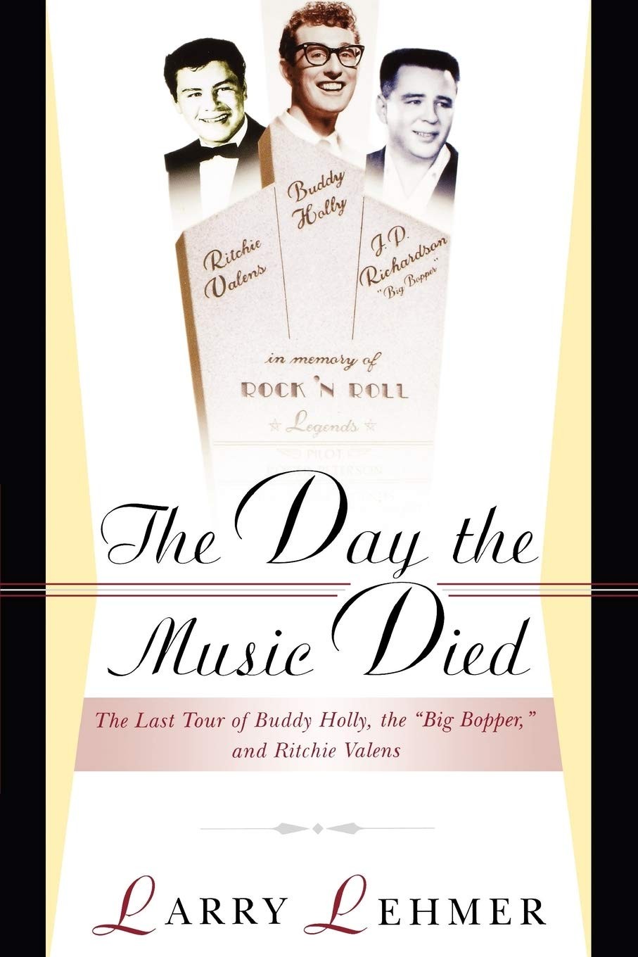 The Day the Music Died: The Last Tour of Buddy Holly, the Big Bopper, and Ritchi