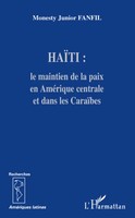 Monesty Junior Fanfil | HaïTi: Le Maintien De La Paix En AméRique Centrale Et...