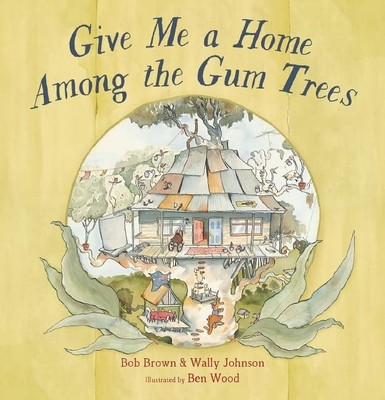 Give Me a Home Among the Gum Trees,