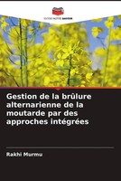 Rakhi Murmu (U. A.) | Gestion De La BrûLure Alternarienne De La Moutarde Par...
