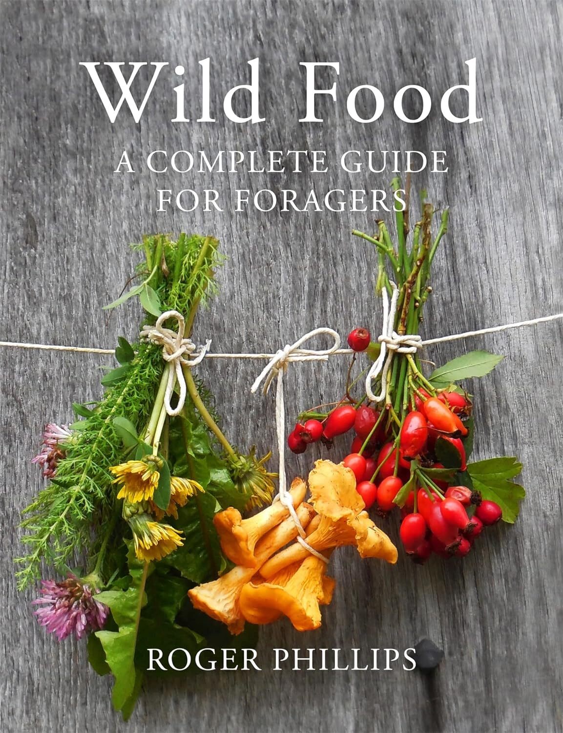 Wild Food A Complete Guide for Foragers by Roger Phillips Hardcover Book - Image 11