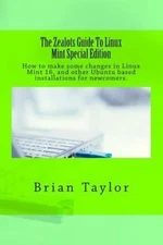Zealots Guide to Linux Mint : How to Make Some Changes in Linux Mint 16, and ...
