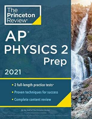 Princeton Review AP Physics 2 Prep, 2021: Practice Tests  Complete  - VERY GOOD
