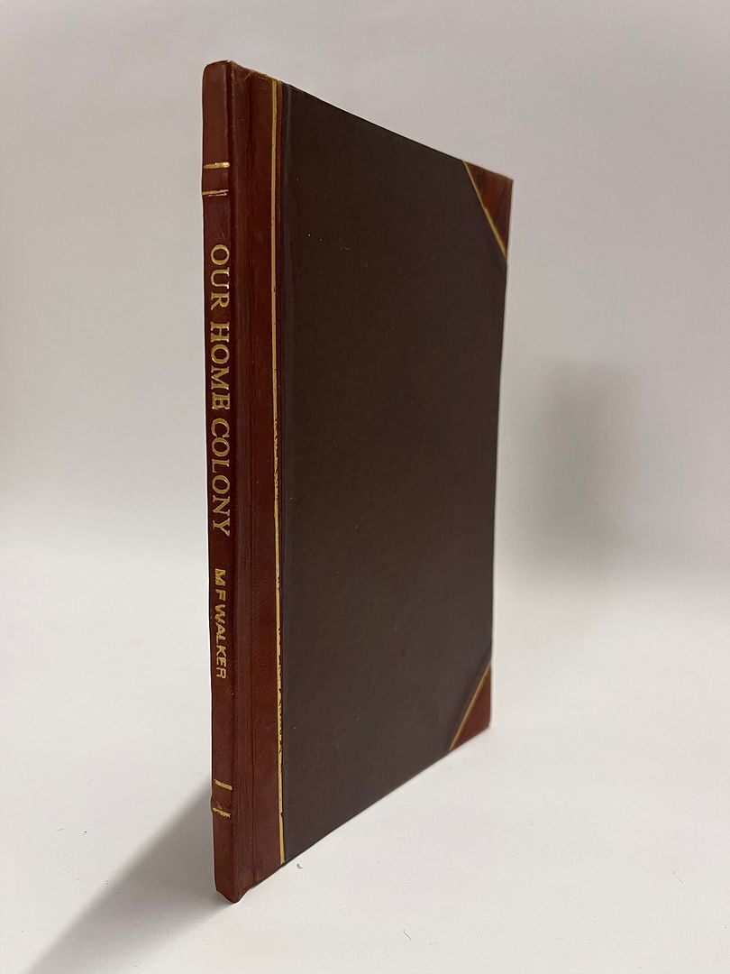 Our Home Colony: Past Explored in Leather Bound Edition