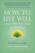 How to Live Well with Chronic Pain and Illness: A Mindful Guide - GOOD