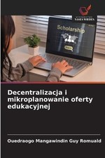 Decentralizacja i mikroplanowanie oferty edukacyjnej by Ouedraogo Mangawindin Gu