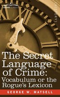 George W. Matsell | The Secret Language Of Crime | Taschenbuch | Englisch (2008)