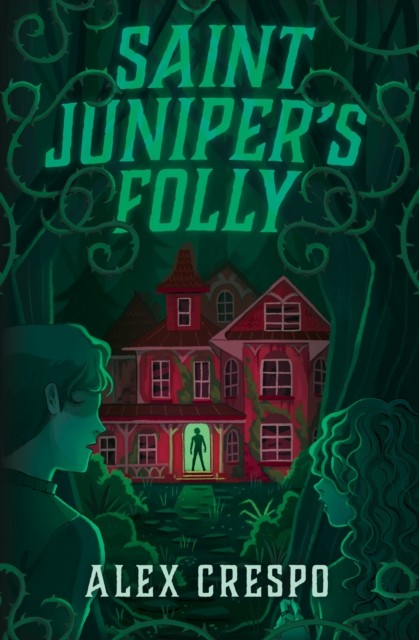 Saint Juniper's Folly by Alex Crespo HARDBACK 9781682635773