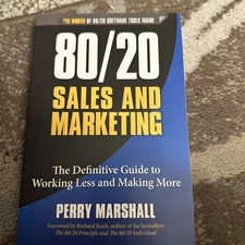 80/20 Sales and Marketing : The Definitive Guide to Working Less and Making More