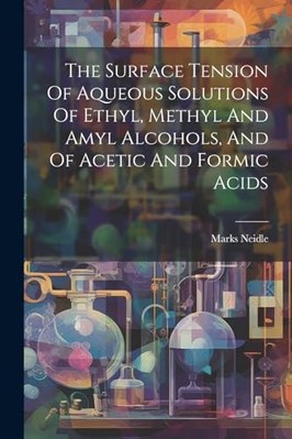 Surface Tension of Aqueous Solutions of Ethyl, Methyl a -  NEW Marks Neidle 2023